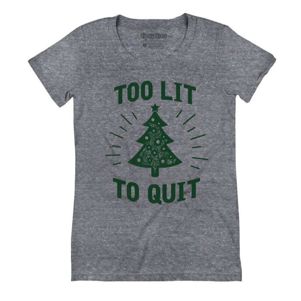 Too Lit To Quit Tee || Tipsy Elves
